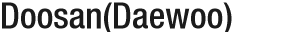 Doosan(Daewoo)